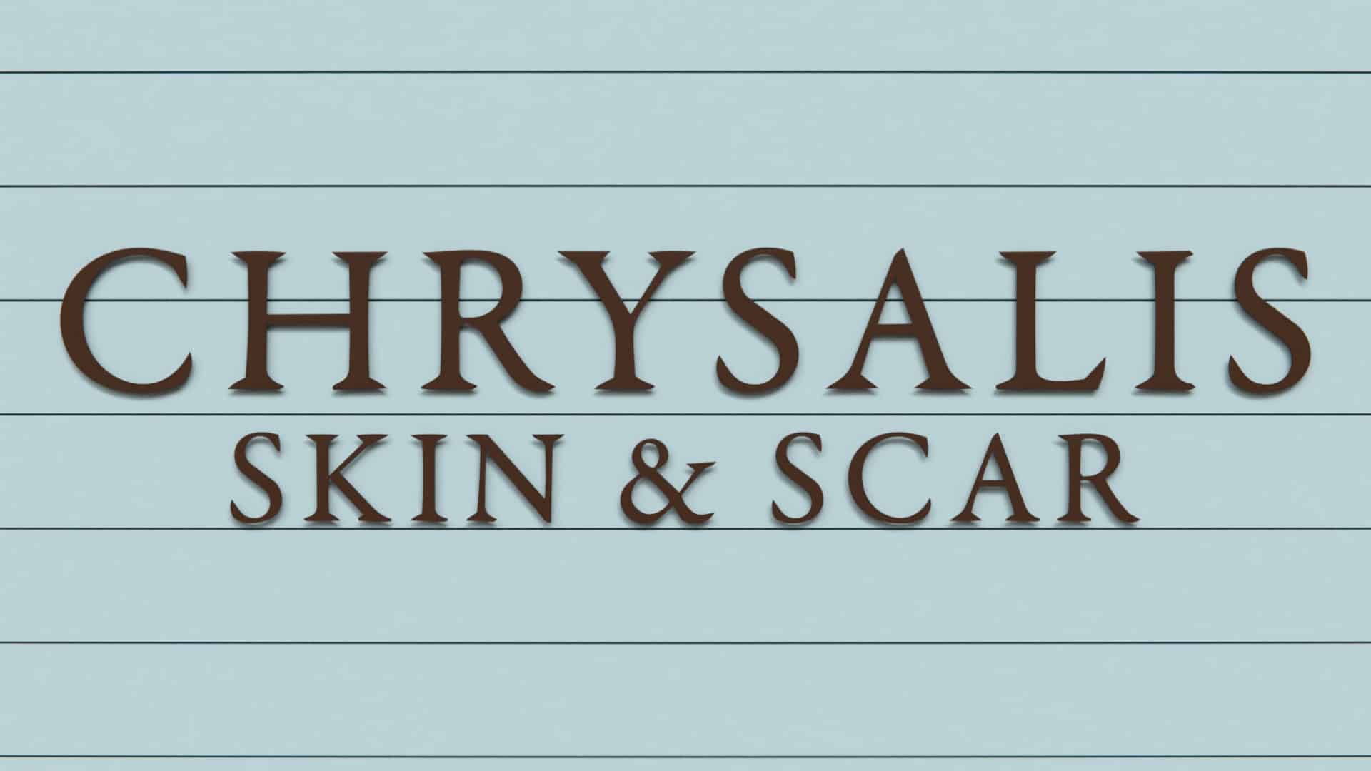 Chrysalis Skin and Scar